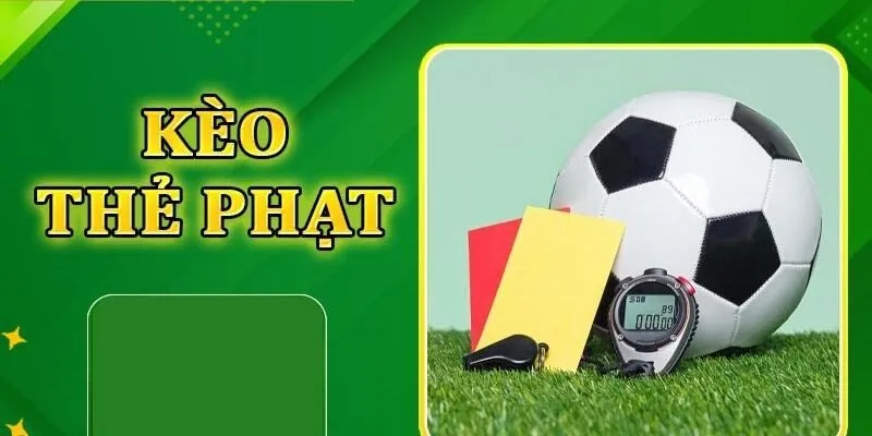 Cách Chơi Kèo Thẻ Phạt Chuẩn Đét Không Thua Từ Cao Thủ