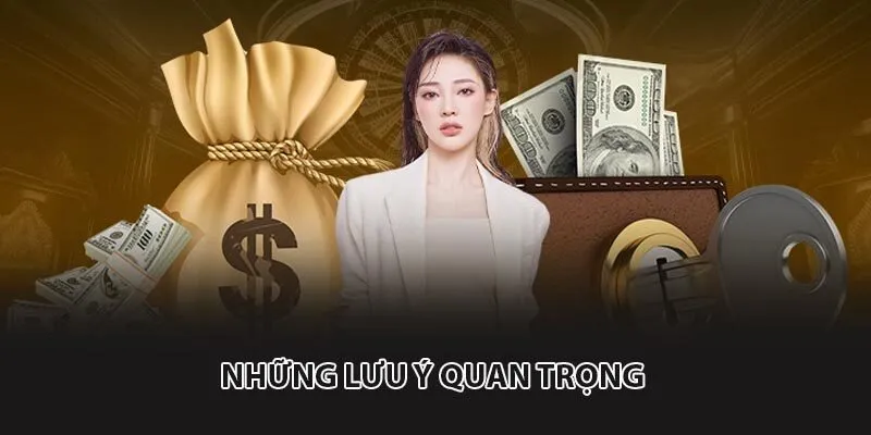Những lưu ý quan trọng